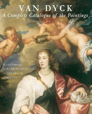 Van Dyck: A Complete Catalogue of the Paintings - Susan J. Barnes,Nora De Poorter,Oliver Millar - cover