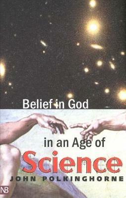 Belief in God in an Age of Science - John Polkinghorne - cover