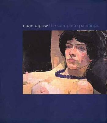 Euan Uglow: The Complete Paintings - Richard Kendall,Catherine Lampert - cover