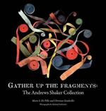 Gather Up the Fragments: The Andrews Shaker Collection