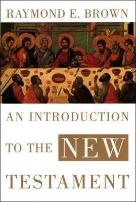 An Introduction to the New Testament - Raymond E. Brown - cover