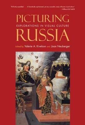 Picturing Russia: Explorations in Visual Culture - cover