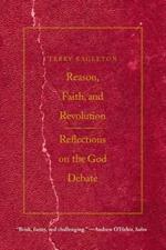 Reason, Faith, and Revolution: Reflections on the God Debate