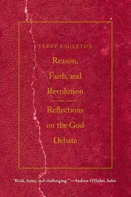 Reason, Faith, and Revolution: Reflections on the God Debate - Terry Eagleton - cover