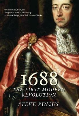1688: The First Modern Revolution - Steve Pincus - cover
