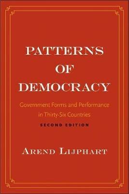 Patterns of Democracy: Government Forms and Performance in Thirty-Six Countries - Arend Lijphart - cover