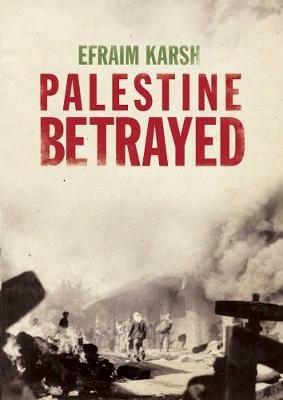 Palestine Betrayed - Efraim Karsh - cover