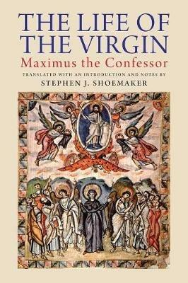 The Life of the Virgin: Maximus the Confessor - cover