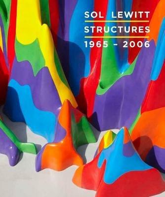 Sol LeWitt: Structures, 1965-2006 - cover