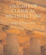 Origins of Classical Architecture: Temples, Orders, and Gifts to the Gods in Ancient Greece