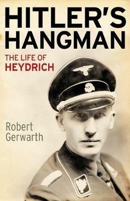 Hitler's Hangman: The Life of Heydrich - Robert Gerwarth - cover