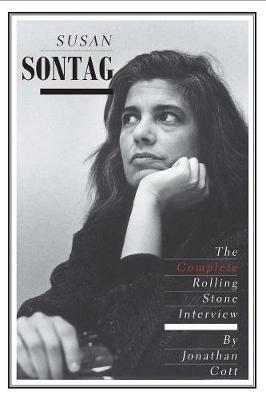 Susan Sontag: The Complete Rolling Stone Interview - Jonathan Cott - cover