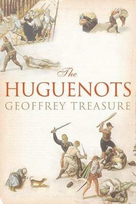 The Huguenots - Geoffrey Treasure - cover