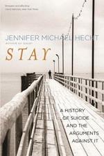 Stay: A History of Suicide and the Arguments Against It