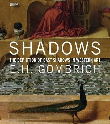 Shadows: The Depiction of Cast Shadows in Western Art - E. H. Gombrich - cover