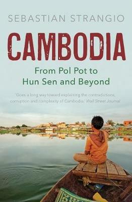 Cambodia: From Pol Pot to Hun Sen and Beyond - Sebastian Strangio - cover