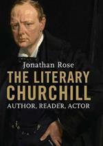 The Literary Churchill: Author, Reader, Actor