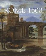 Rome 1600: The City and the Visual Arts under Clement VIII