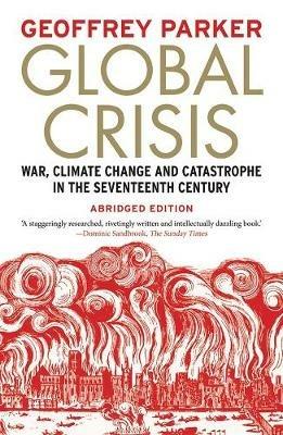 Global Crisis: War, Climate Change and Catastrophe in the Seventeenth Century - Geoffrey Parker - cover