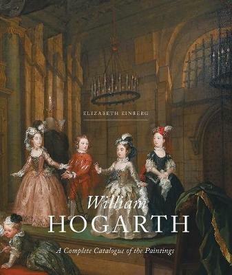 William Hogarth: A Complete Catalogue of the Paintings - Elizabeth Einberg - cover