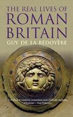 The Real Lives of Roman Britain