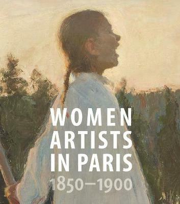 Women Artists in Paris, 1850-1900 - Laurence Madeline - cover