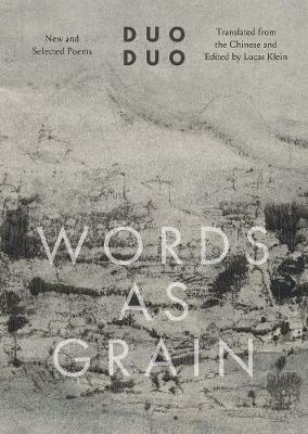 Words as Grain: New and Selected Poems - Duo Duo - cover