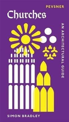 Churches: An Architectural Guide - Simon Bradley - cover