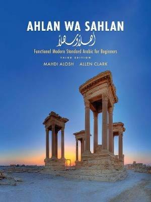 Ahlan wa Sahlan: Functional Modern Standard Arabic for Beginners - Mahdi Alosh,Allen Clark - cover