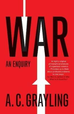 War: An Enquiry - A. C. Grayling - cover