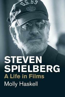 Steven Spielberg: A Life in Films - Molly Haskell - cover