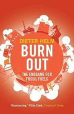 Burn Out: The Endgame for Fossil Fuels