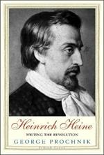 Heinrich Heine: Writing the Revolution