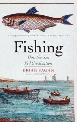 Fishing: How the Sea Fed Civilization - Brian Fagan - cover