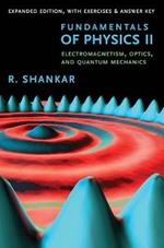 Fundamentals of Physics II: Electromagnetism, Optics, and Quantum Mechanics