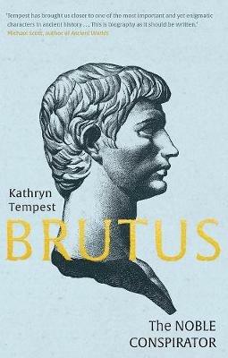 Brutus: The Noble Conspirator - Kathryn Tempest - cover