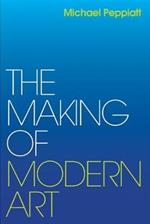 The Making of Modern Art: Selected Writings
