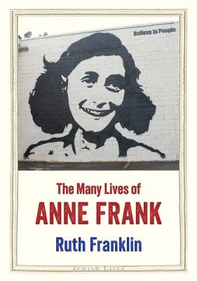 The Many Lives of Anne Frank - Ruth Franklin - cover