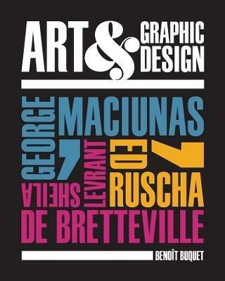 Art & Graphic Design: George Maciunas, Ed Ruscha, Sheila Levrant de Bretteville - Benoit Buquet - cover