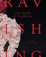 The Rose in Fashion: Ravishing