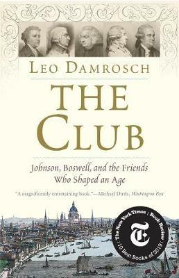 The Club: Johnson, Boswell, and the Friends Who Shaped an Age - Leo Damrosch - cover
