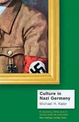 Culture in Nazi Germany - Michael H. Kater - cover