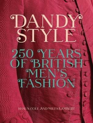 Dandy Style: 250 Years of British Men's Fashion - cover