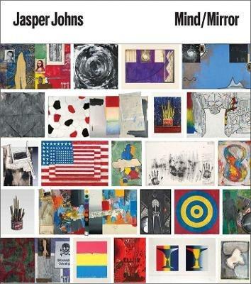 Jasper Johns: Mind/Mirror - Carlos Basualdo,Scott Rothkopf - cover