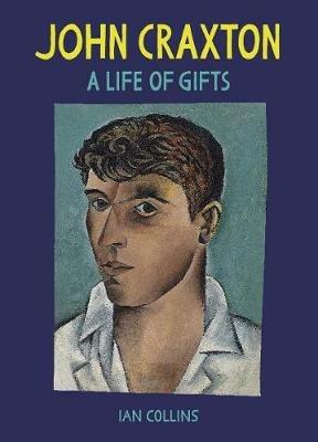 John Craxton: A Life of Gifts - Ian Collins - cover