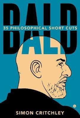 Bald: 35 Philosophical Short Cuts - Simon Critchley - cover