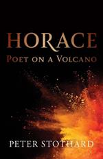 Horace: Poet on a Volcano