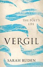 Vergil: The Poet's Life