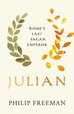 Julian: Rome’s Last Pagan Emperor - Philip Freeman - cover