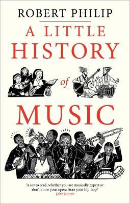 A Little History of Music - Robert Philip - cover